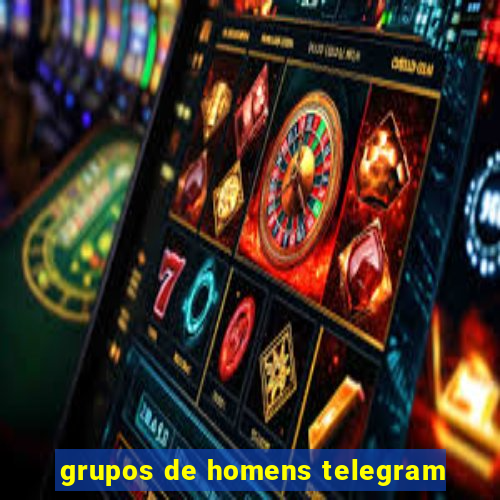 grupos de homens telegram